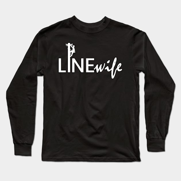 Linewife - Wife of A Lineman Long Sleeve T-Shirt by LineXpressions